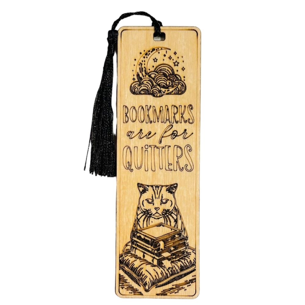 Wood Bookmark - Bookmarks Are For Quitters - B039